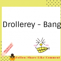 Drollerey - Bang